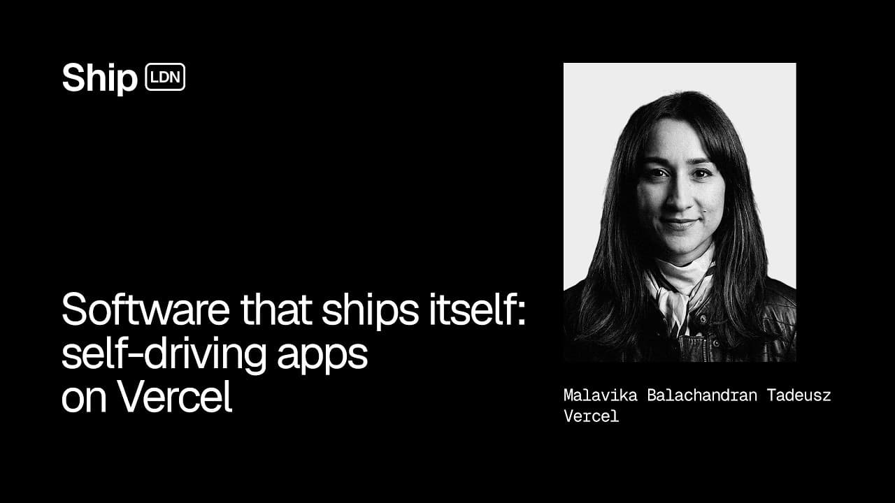Software that ships itself: self-driving apps on Vercel