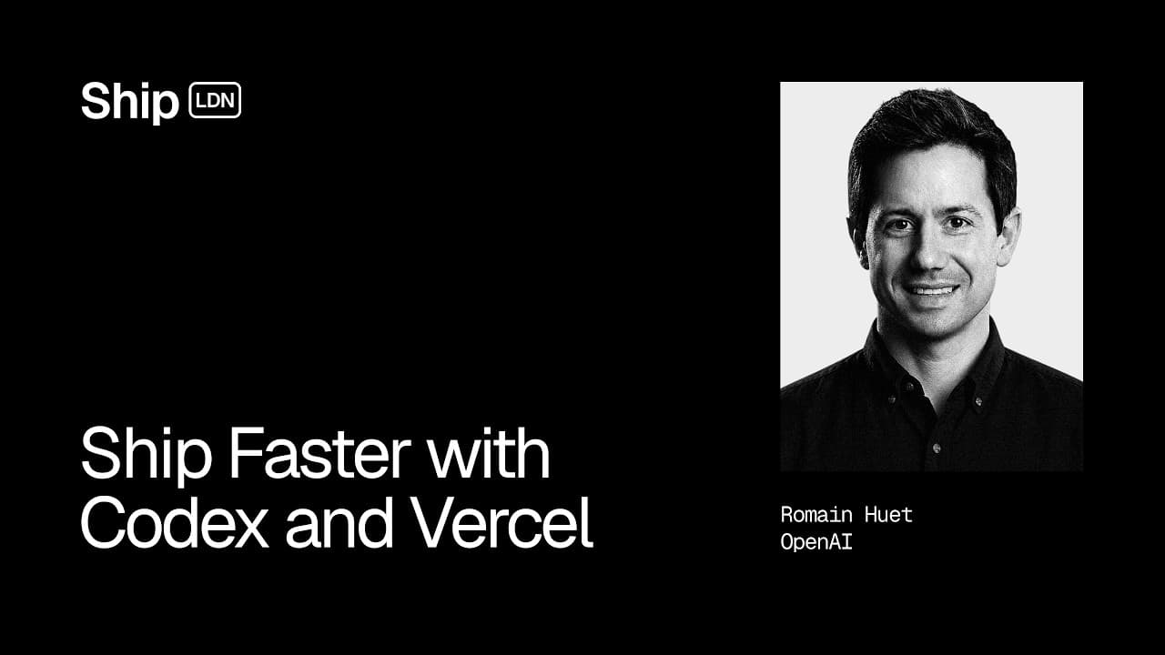 Ship Faster with Codex and Vercel